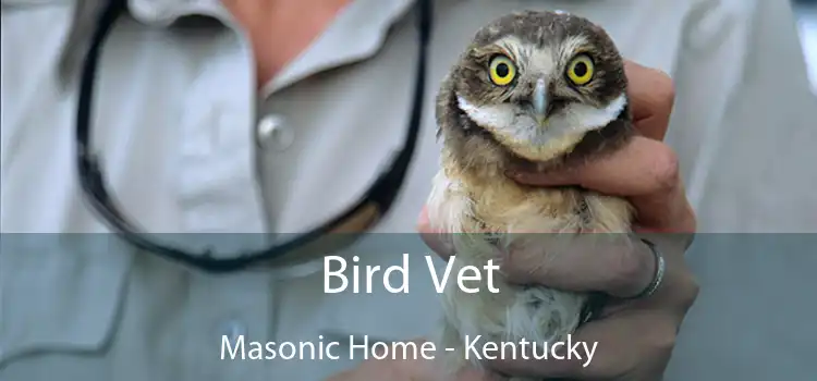 Bird Vet Masonic Home - Kentucky