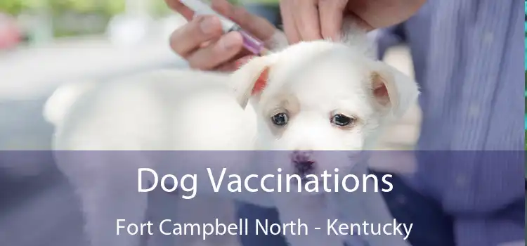 Dog Vaccinations Fort Campbell North - Kentucky