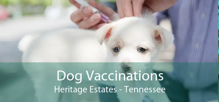 Dog Vaccinations Heritage Estates - Tennessee