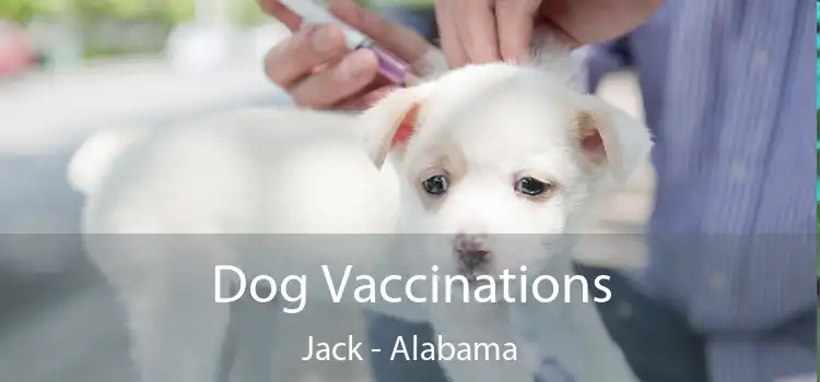 Dog Vaccinations Jack - Alabama