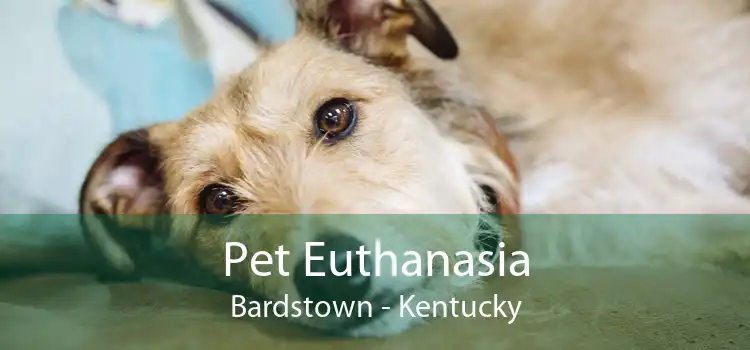 Pet Euthanasia Bardstown - Kentucky