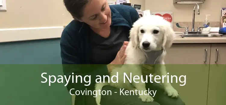 Spaying And Neutering Covington - Low Cost Pet Spay And Neuter Clinic