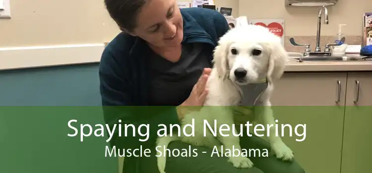 Spaying and Neutering Muscle Shoals - Alabama